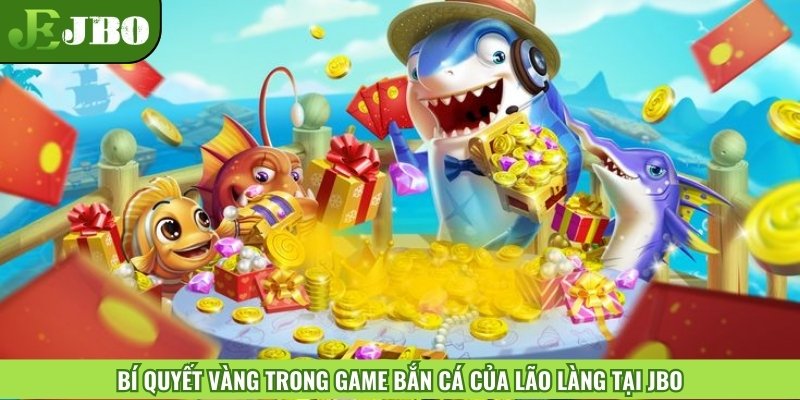 Tips chơi đỉnh cao khi tham gia bắn cá JBO