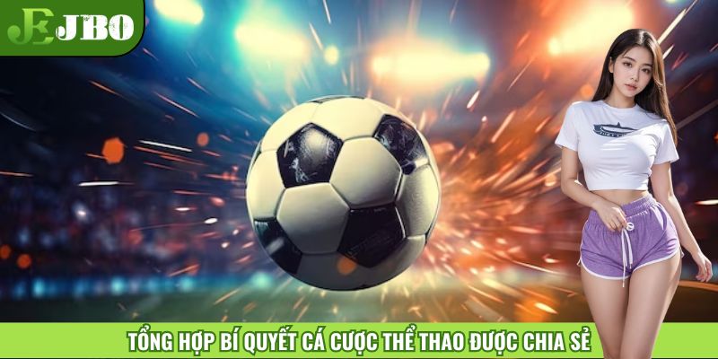 Bí quyết cá cược thể thao được nhiều cao thủ chia sẻ