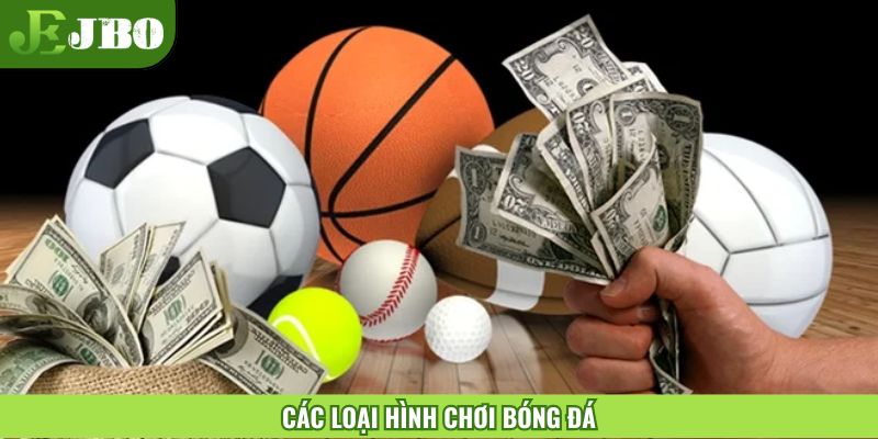 Các loại hình chơi bóng đá cơ bản