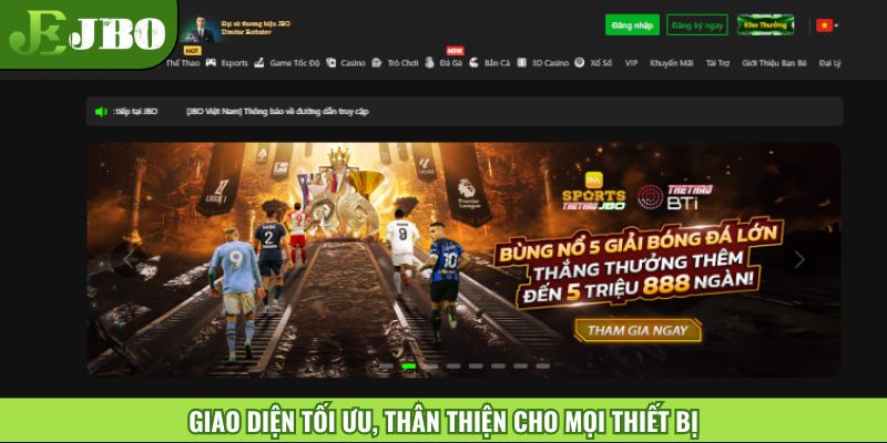 Giao diện tối ưu, thân thiện cho mọi thiết bị