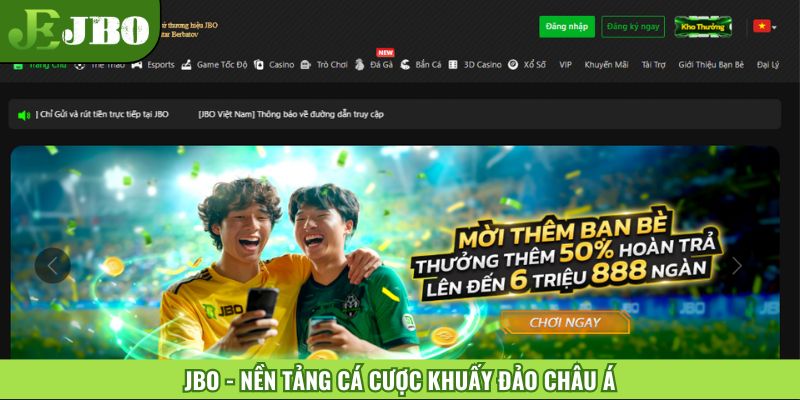 JBO - Nền tảng cá cược khuấy đảo châu Á