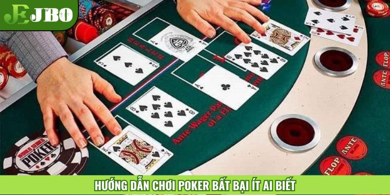 Hướng dẫn chơi poker bất bại ít ai biết