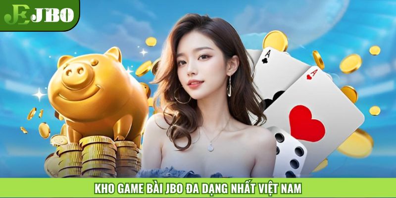 Kho game bài JBO đa dạng nhất Việt Nam