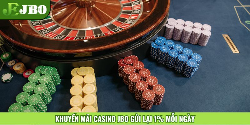 Khuyến mãi Casino JBO gửi lại 1% mỗi ngày