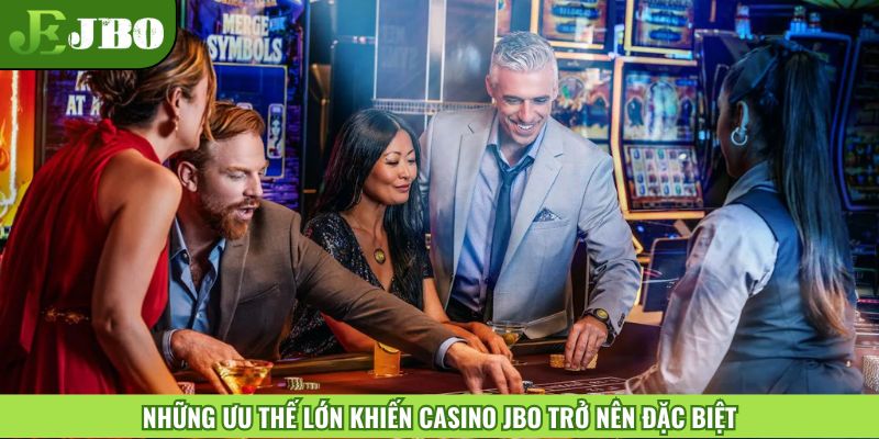 Những ưu thế lớn khiến Casino JBO trở nên đặc biệt