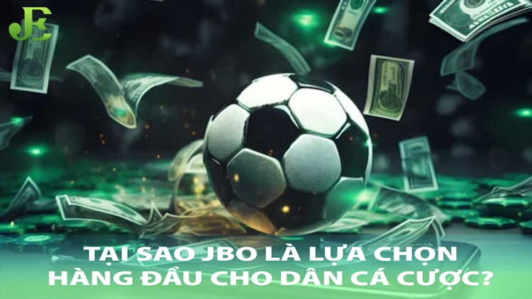 Tại Sao JBO Là Lựa Chọn Hàng Đầu Cho Fan Thể Thao?
