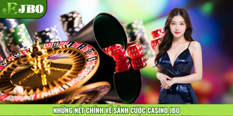 Những nét chính về sảnh cược Casino JBO